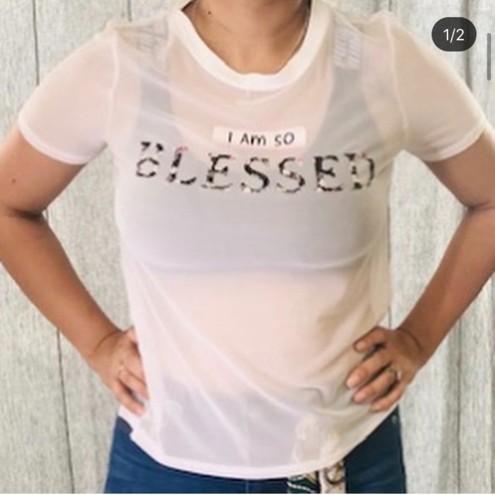 I'm so blessed (See through shirt)